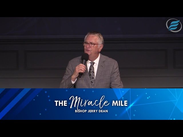 04/10/2022 | The Miracle Mile | Bishop Jerry Dean