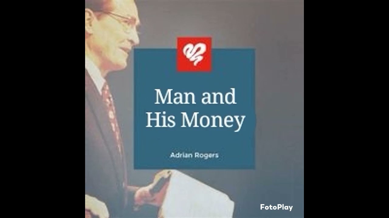 A Man and His Money - Bro. Adrian Rogers