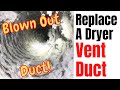 Dryer Vent Duct Replacement | BLOWN OUT Dryer Duct