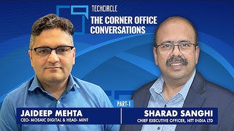Corner Office Conversations with Sharad Sanghi, CEO - NTT India Ltd – Part 1