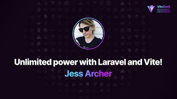Unlimited power with Laravel and Vite! - Jess Archer - ViteConf 2022