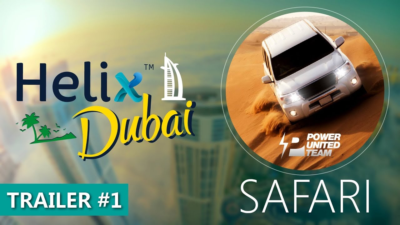 Helix Dubai   Safari   PowerUnitedTeam
