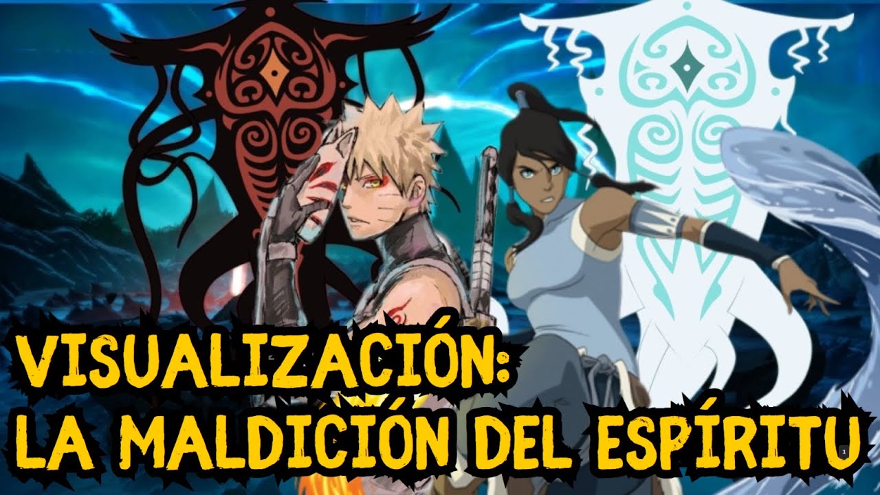 Visualizacion: La Maldición Del Espíritu - Naruto x Avatar Korra - Capitulo 1