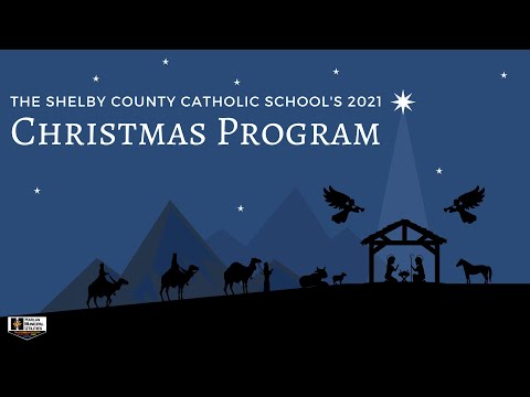 Shelby County Catholic School's 2021 Christmas Program