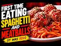 FIRST TIME EATING SPAGHETTI AND MEATBALLS (IT WAS RED)
