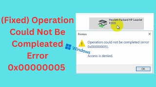 (Fixed) Operation Could Not Be Completed Error 0x00000005
