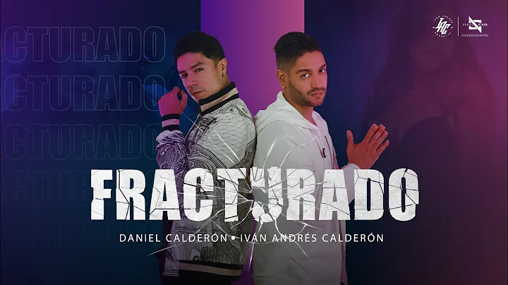 Fracturado - Ivan Andres Calderon, Daniel Caldern ...