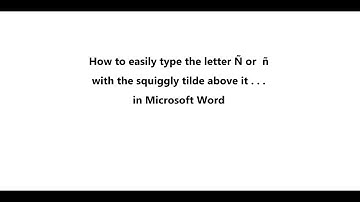 How to Quickly Type a Tilde (squiggly line) over the letter N