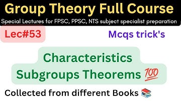 lec#53 characteristic subgroup with examples and theorems #mathematics #lectures #ppsc #maths #PhD