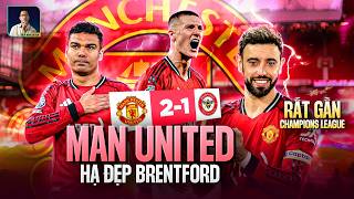 MAN UTD HẠ ĐẸP BRENTFORD, THẲNG TIẾN TỚI CHAMPIONS LEAGUE