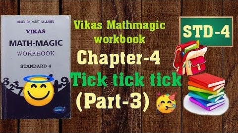 STD 4 Vikas Mathmagic Chapter 4 Tick Tick Tick part 3 workbook solution | English Medium NCERT