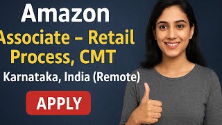 Amazon Associate – Retail Process (CMT) | Remote Job | Work From Home 2025