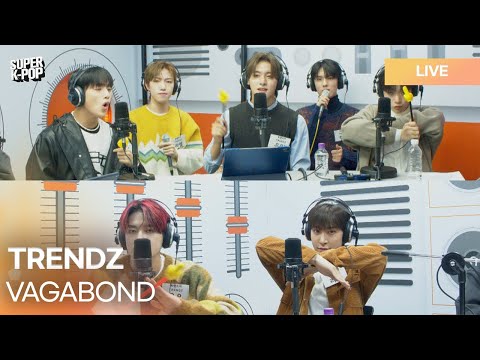 TRENDZ 트렌드지 VAGABOND K Pop Live Session Super K Pop
