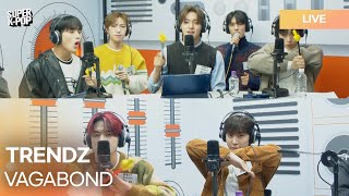 TRENDZ (트렌드지) - VAGABOND | K-Pop Live Session | Super K-Pop Resimi