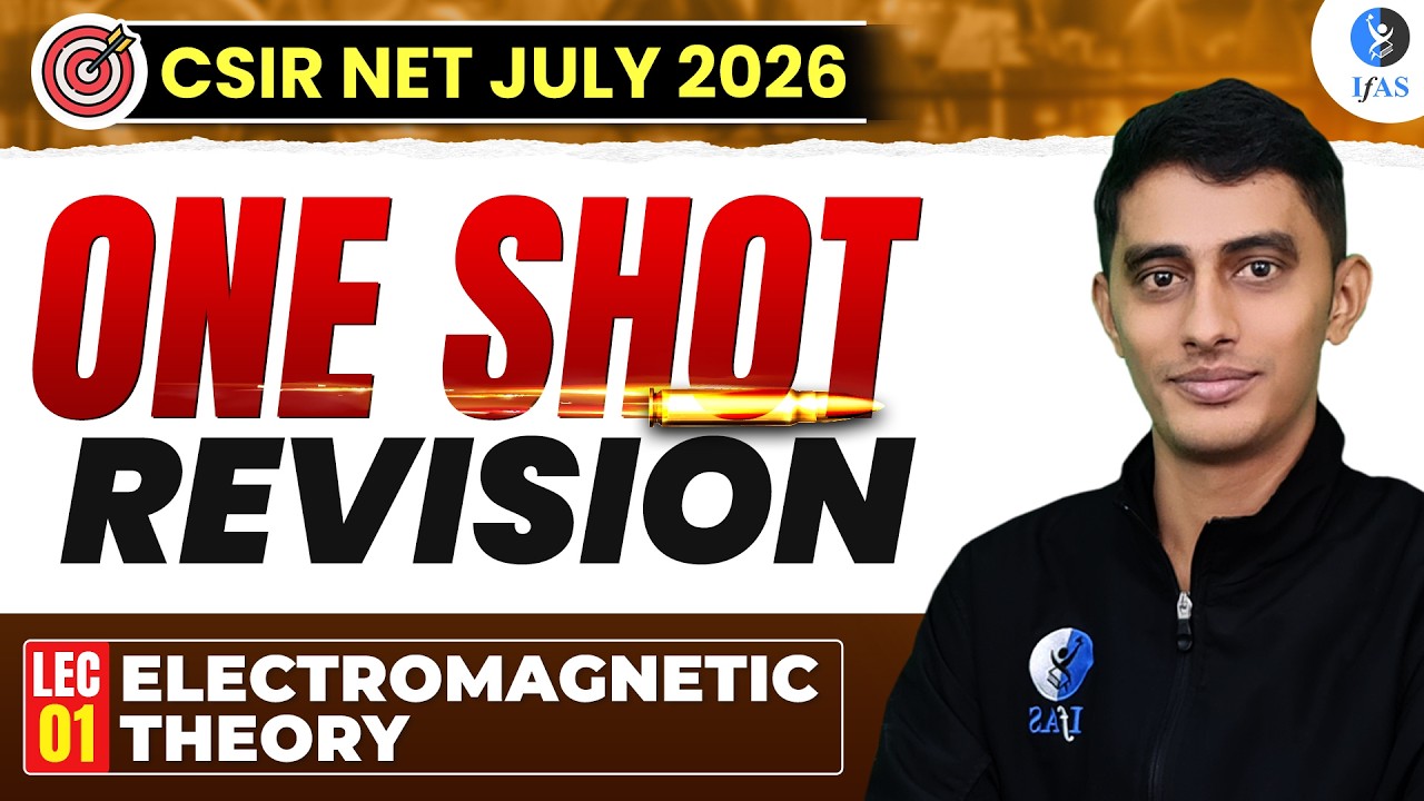 Electromagnetic Theory | One Short Revision | CSIR NET JULY 2026 | L-1 | IFAS