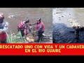 Hombre Rescatado en el GUAIRE y un Cadaver el mismo día