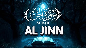 Surah Al-Jinn (سورة الجن) — One of the Most Powerful and Mysterious Surahs in the Qur’an