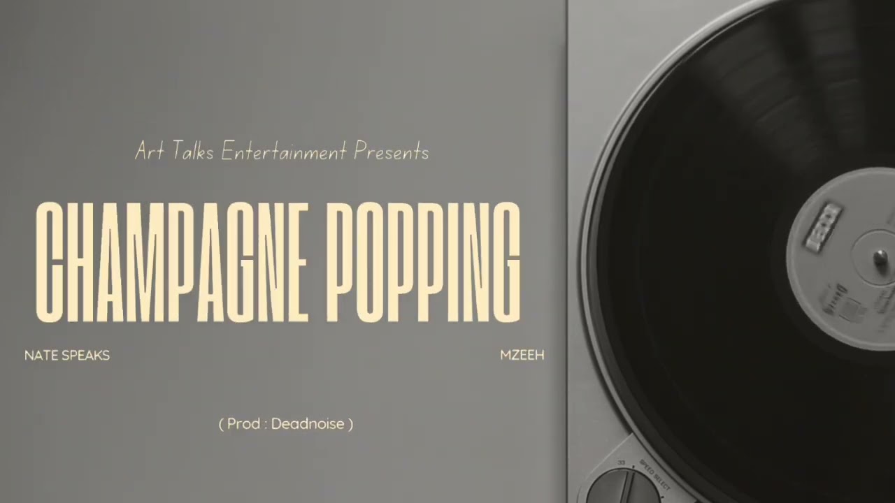 CHAMPAGNE POPPING - NATE SPEAKS ft MZEEH [PROD: DEADNOIS3] Official Audio