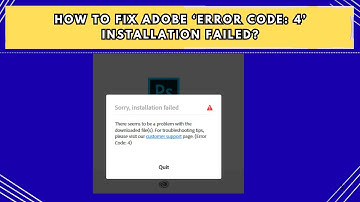 How to Fix Adobe ‘Error Code 4’ Installation Failed
