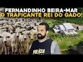 AS INCRÍVEIS FAZENDAS DO MAIOR TRAFICANTE DO BRASIL