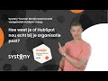 Hoe weet je of HubSpot nou echt bij je organisatie past?
