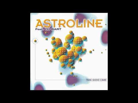 Astroline Feat. DJ Bart – Take Good Care (Second Stage Version)