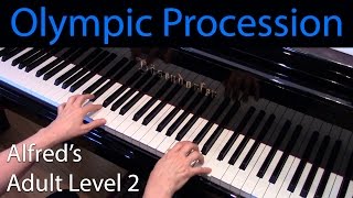 Olympic Procession (Intermediate Piano Solo) Alfred's Adult Level 2
