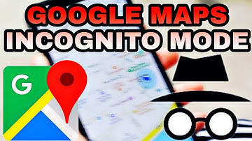 Incognito mode arrives in Google Maps + How to use it