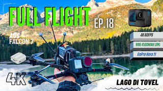 FULL LONG RANGE FLIGHT / EP 18   LAGO DI TOVEL / GOPRO HERO 11 [4K 60FPS]