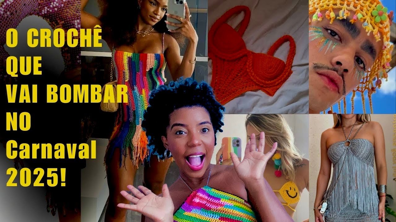 TENDÊNCIAS CARNAVAL CROCHÊ - As peças de crochê MAIS PEDIDAS para o Carnaval 2025