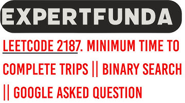 Leetcode 2187. Minimum Time to Complete Trips || Binary Search || Google asked Qn || Java Solution