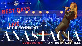 ANASTACIA  • BEST DAYS • ANTHONY GABRIELE Conductor • LIVE at the SYMPHONY