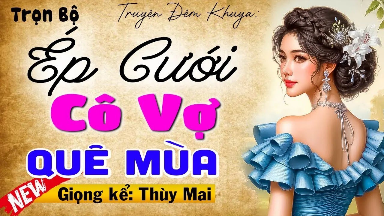 Cả xóm nghe hoài không chán - Ép Cưới Cô Vợ Quê Mùa - Full Truyện thực tế nông thôn 2025
