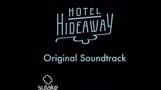 Hotel Hideaway Full Soundtrack