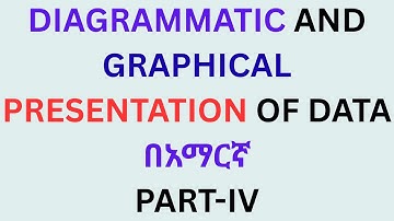 Diagrammatic and Graphic Presentation of Data በአማርኛ Part-IV/Data collection and presentation/#data