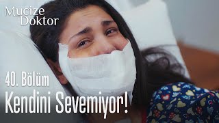 Hasta kendini sevemiyor! - Mucize Doktor 40. Bölüm