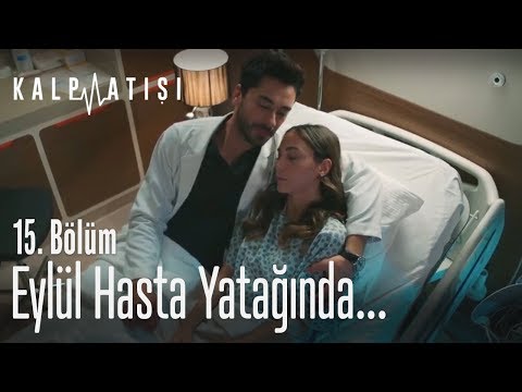 Eylül hasta yatağında... - Kalp Atışı 15. Bölüm