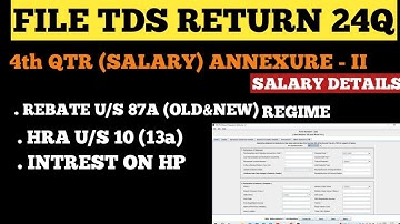 Salary TDS Return Form 24Q filing process Q4 FY 2023-24 with  (Annexure II Salary Details)
