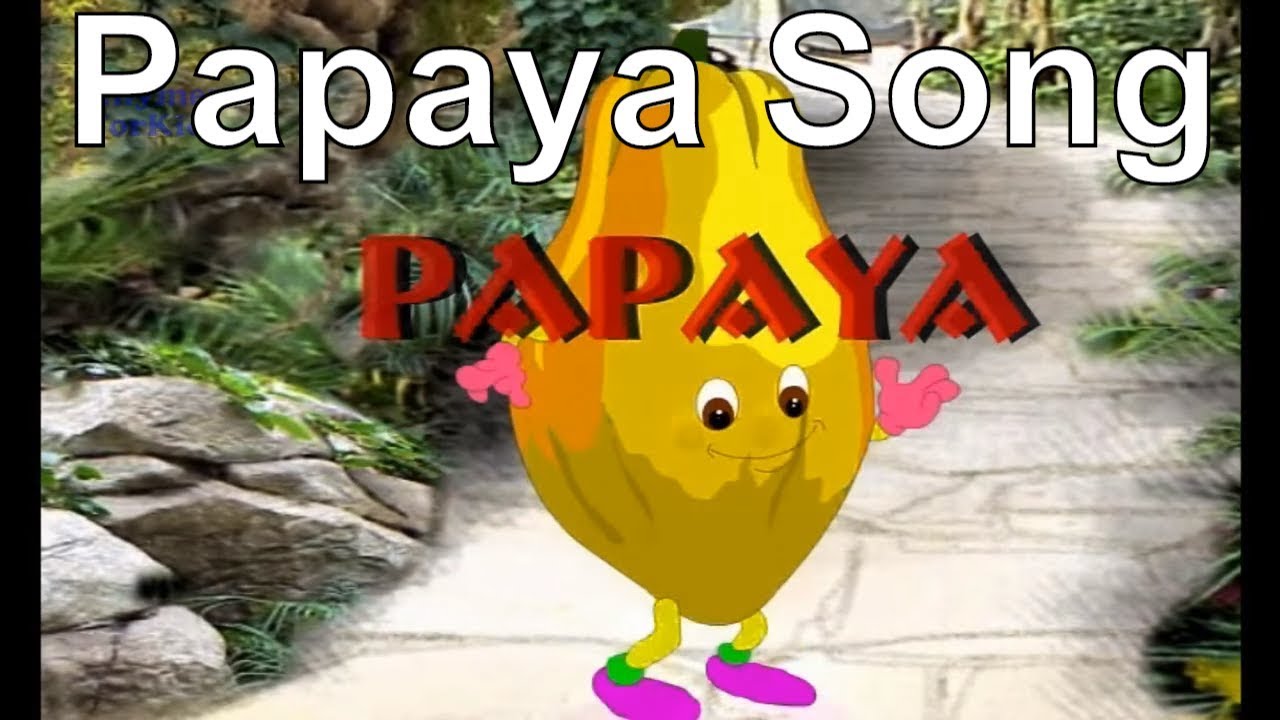 Papaya Fruit Rhyme For Children Funny Papaya Songs For Kids Cartoon