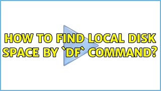 How to find local disk space by `df` command (3 Solutions!!)