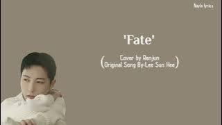 NCT Renjun 'FATE' (cover, original by lee sun hee)|lirik terjemahan Indonesia/sub indo