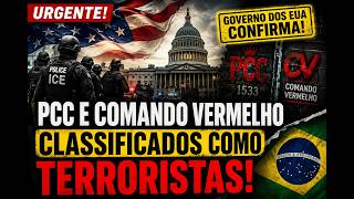 URGENTE: EUA Classificam PCC e Comando Vermelho Como Organizações Terroristas! O Que Muda Agora?