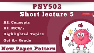 PSY502 Short Lecture 5_Highlighted Questions_PSY502short Lectures_Mid Term_Full Detail In Short Time