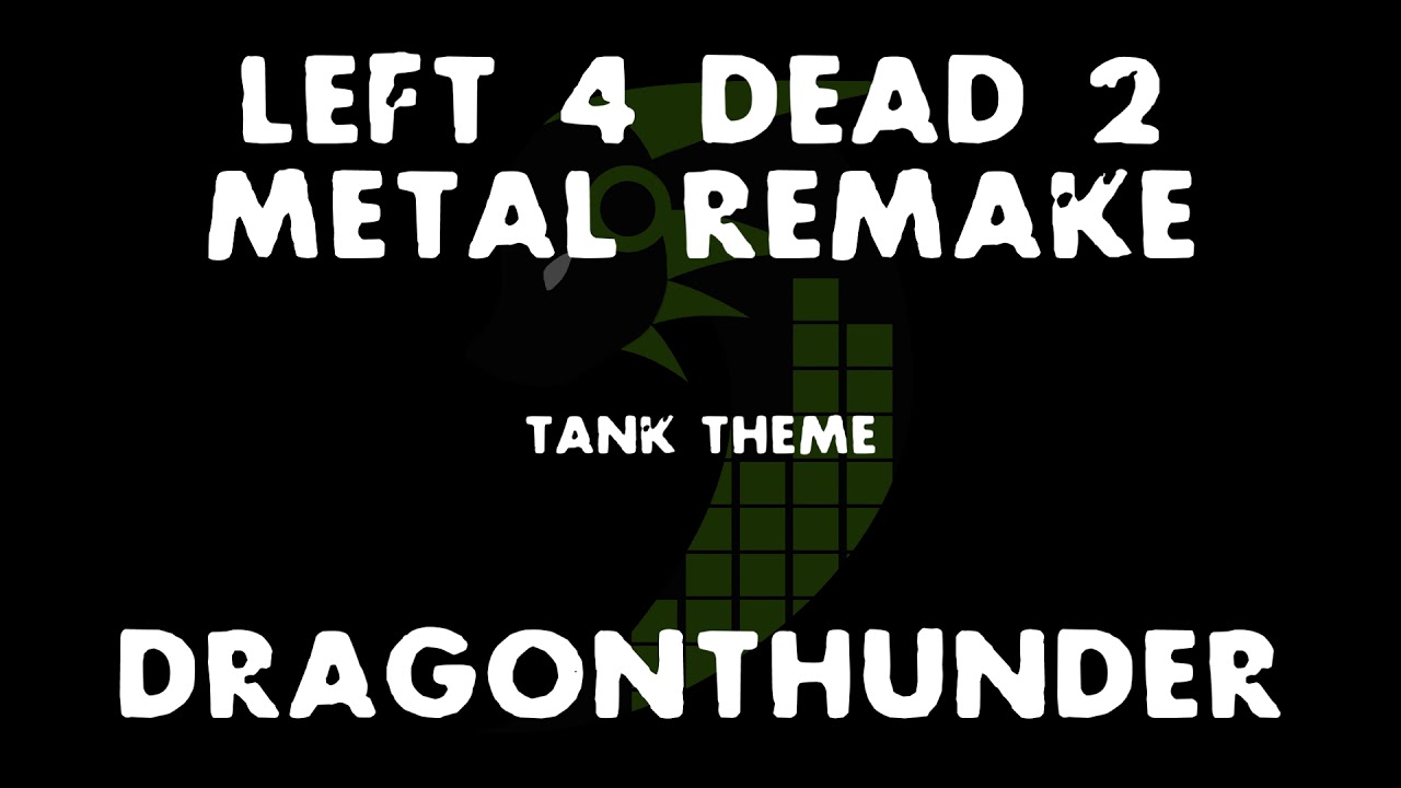 Dragonthunder - Left 4 Dead's Tank Theme Remake