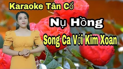 Karaoke Tân Cổ | Nụ Hồng | Song Ca Với Kim Xoan | Beat Trần Huy 2021