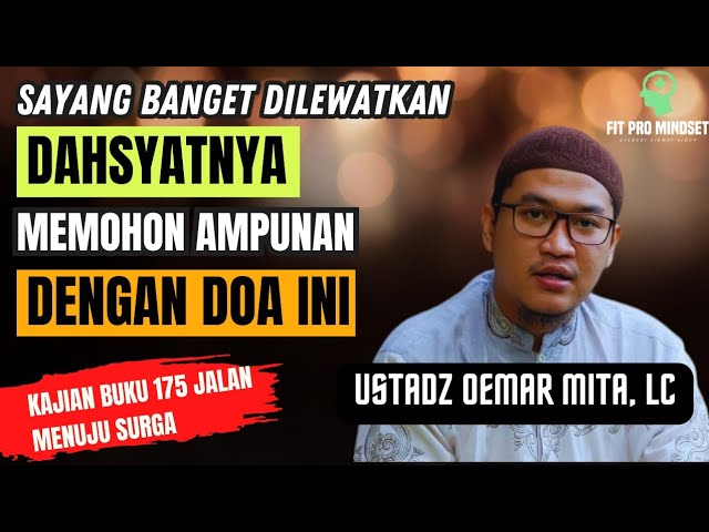 Doa Memohon Ampunan yang Dahsyat? Temukan Penjelasannya Di Sini | Ustadz Oemar Mita, Lc. class=