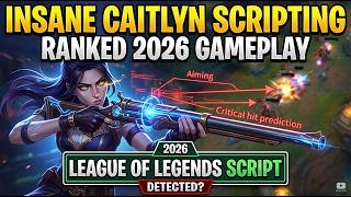 CAITLYN SCRIPTING GAMEPLAY RANKED 2026 - LEAGUE OF LEGENDS SCRIPT