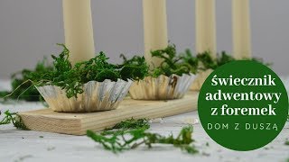 DIY: Świecznik adwentowy z foremek | Dom z duszą DIY: Świecznik adwentowy z foremek | Dom z duszą