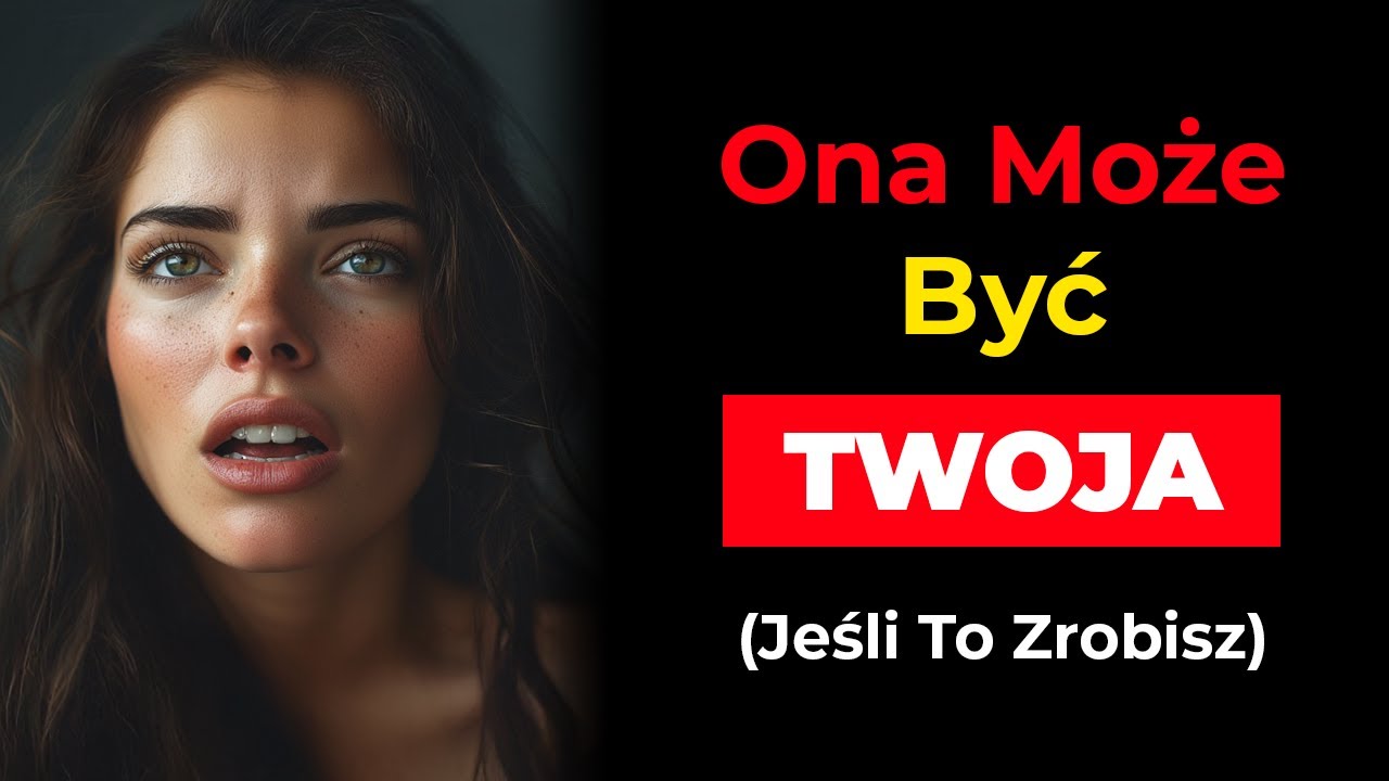7 Rzeczy, Które Musisz Zrobić, Aby Ona Wreszcie Była Twoja