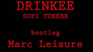 Drinkee - Sofi Tukker Addal Rmx Bootleg Marc Leisure